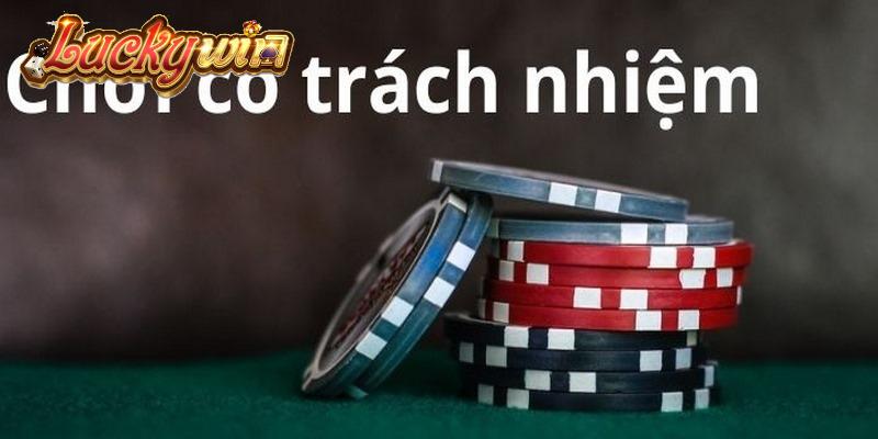 Tìm hiểu về chơi có trách nhiệm Luckywin