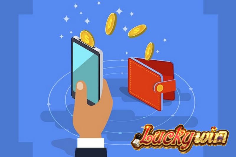 Tham khảo hướng dẫn nạp tiền Luckywin